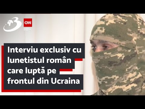 Interviu exclusiv cu lunetistul român care luptă pe frontul din Ucraina