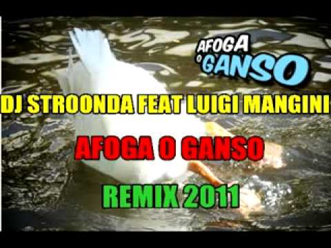 DJ STROONDA FEAT LUIGI MANGINI-AFOGA O GANSO