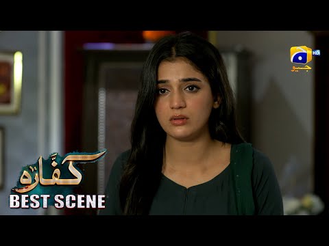 Kaffara Episode 59 | 𝐁𝐞𝐬𝐭 𝐒𝐜𝐞𝐧𝐞 𝟎𝟐 | Ali Ansari - Laiba Khan - Zoya Nasir - Har Pal Geo