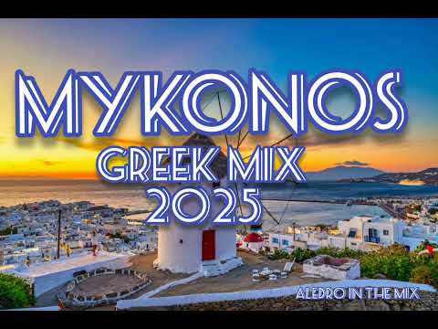 PARTY IN MYKONOS/GREEK MUSIC MIX 2025 - BY DJ ALEDRO