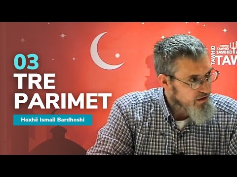 Tre Parimet (3) - Hoxhë Ismail Bardhoshi