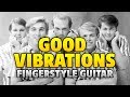 The Beach Boys - Good Vibrations (Fingerstyle acoustic guitar cover with tabs)