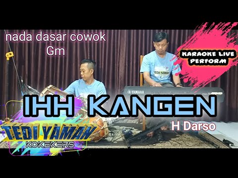 Ihh kangen - H.darso feat Rina rose karaoke nada cowo Gm