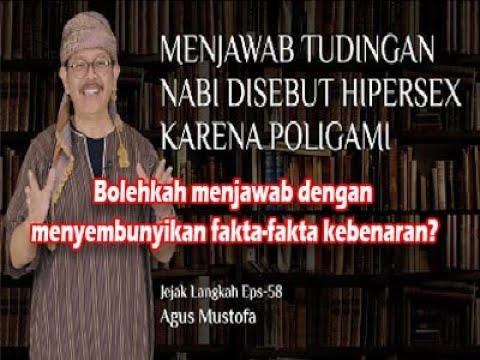 FAKTA TERSEMBUNYI DARI PENJELASAN AGUS MUSTOFA DALAM JEJAK LANGKAH EPS. 58