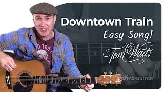 How to play Downtown Train by Tom Waits on guitar