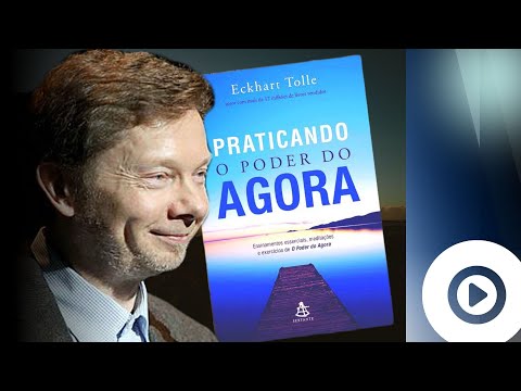 Eckhart Tolle-Praticando o poder do agora-trecho 01