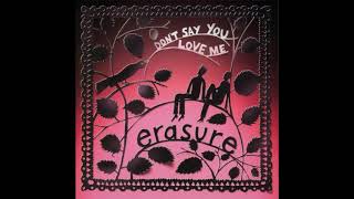 Erasure - Don&#39;t Say You Love Me (Radio Mix)