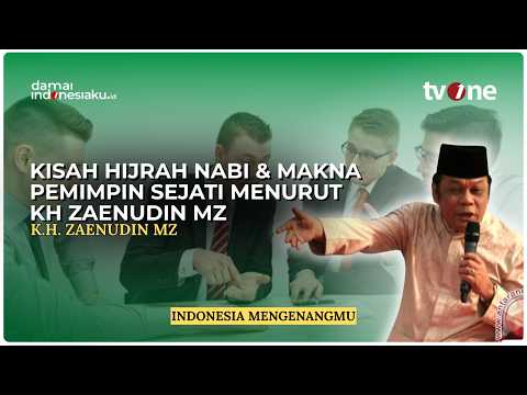 Kisah Hijrah Nabi yang Bikin Merinding! Begini Definisi Pemimpin Sejati Menurut K.H. Zaenudin MZ