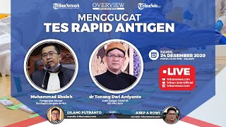 Overview : Menggugat Tes Rapid Antigen, Aturan Baru Perjalanan Selama Liburan Nataru