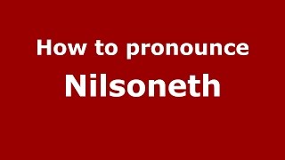 How to pronounce Nilsoneth