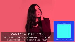 Vanessa Carlton - Nothing Where Something Used To Be (Live - Living Room Session)