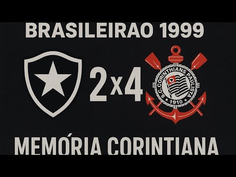 Botafogo 2 x 4 Corinthians - Brasileirão 1999
