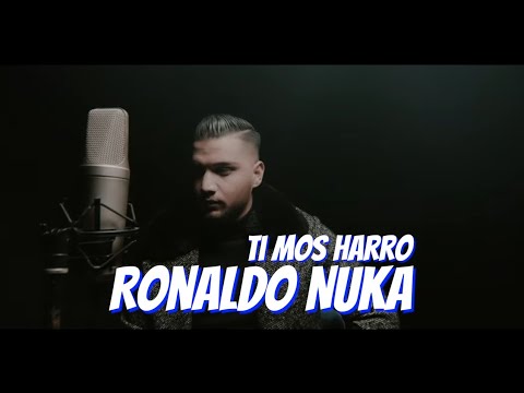 Ronaldo Nuka - Ti mos harro