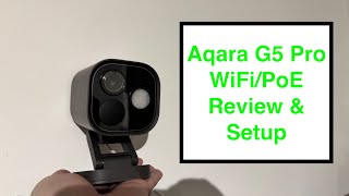 Aqara G5 Pro WiFi/PoE Camera Review & Setup. A great HomeKit camera with unbelievable night vision.