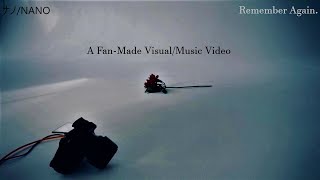 Download lagu Nano ナノ- Remember Again [A Fan-Made Visual/] mp3