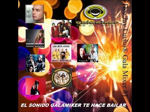 EL SONIDO GALA MIXER TE HACE BAILAR - Dee Jay Lucho® Gala Mixer