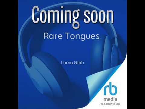 Rare Tongues: The Secret History of Hidden Languages - Lorna Gibb