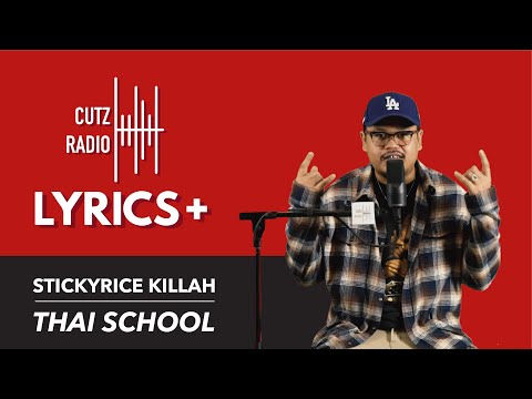 CUTZRADIO [LYRICS+] - STICKYRICE KILLAH : THAI SCHOOL