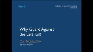 Why Guard Against the Left Tail?