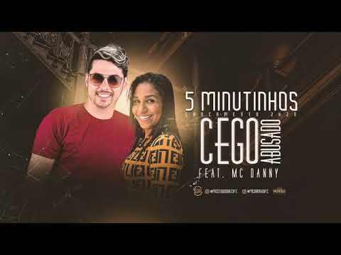 MC CEGO ABUSADO E MC DANNY - 5 MINUTINHOS MÚSICA NOVA EXCLUSIVA 2020