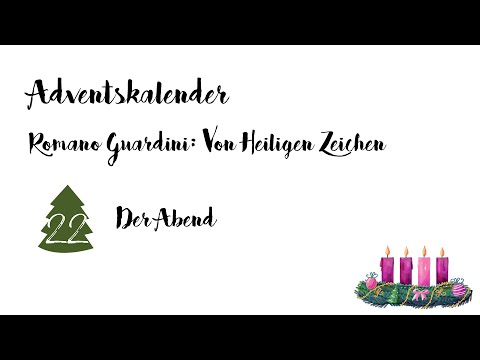 Der Abend (Tag 22): Guardini-Adventskalender zu Heiligen Zeichen