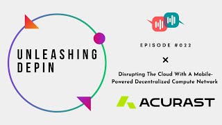 A Mobile-Powered Decentralized Compute Network With Acurast<br/>April 26, 2024 (00:49:32) A Mobile-Powered Decentralized Compute Network With Acurast<br/>April 26, 2024 (00:49:32)