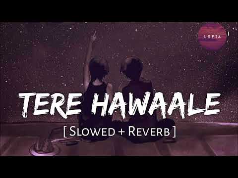 tere hawale [ lofia song -slow reverse ◀️] ll #lofiasong #terehawaale #slowedandreverb #viralsong