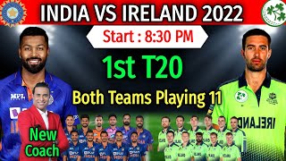 India vs Ireland 1st T20 Match 2022 | Match Info and Both Teams Playing 11 | IND vs IRE T20 Match