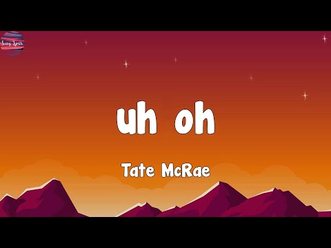 Tate McRae - uh oh (Lyrics)