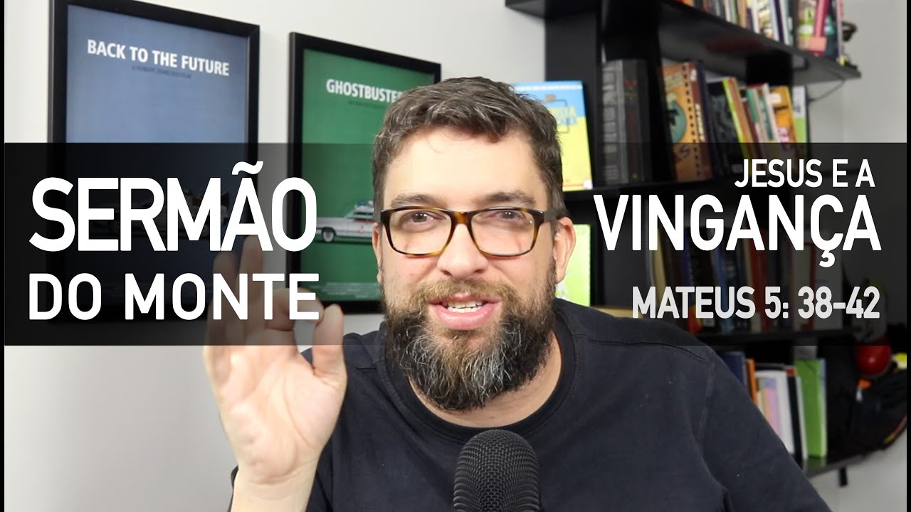 Jesus fala sobre VINGANÇA (Mateus 5:38-42) - Sermão do Monte com Marcos Botelho