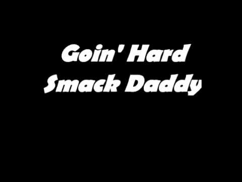 Goin' Hard by Smack Daddy