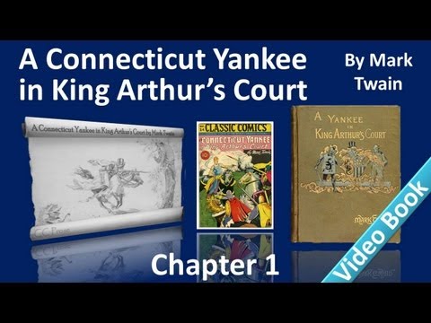 , title : 'A Connecticut Yankee in King Arthur's Court by Mark Twain - Chapter 01 - Camelot'
