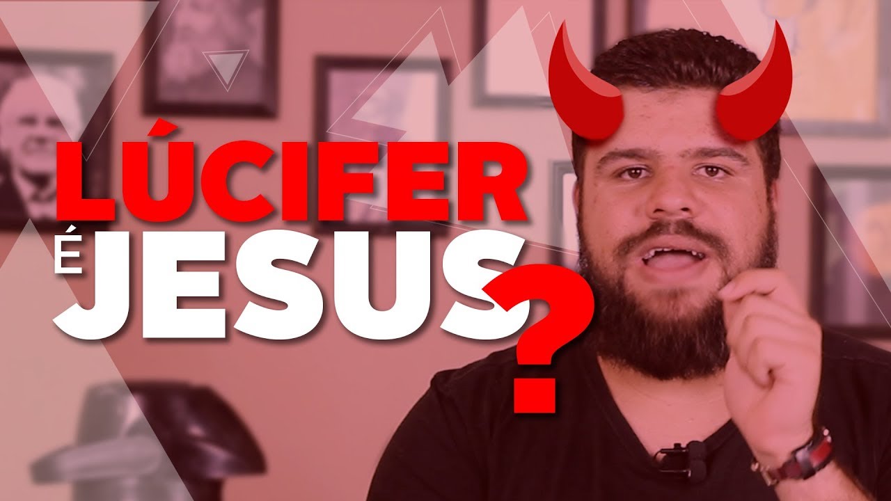 LÚCIFER É JESUS? QUEM É O DIABO?