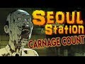 Seoul Station 2016 Carnage Count