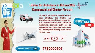 Lifeline Air Ambulance Bokaro tenaciously Reach the hospital On-Time