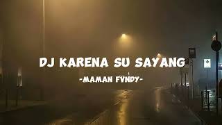 Download lagu DJ KARENA SU SAYANG SLOW - MAMAN FVNDY (Lyric Video) mp3
