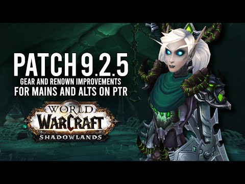 New Gearing Improvements And Renown Catch-Up For Alts In Patch 9.2.5 PTR! - WoW: Shadowlands 9.2