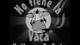 NO TIENE LA VACA  NADA SIRVIO PARA LOS DOS  .