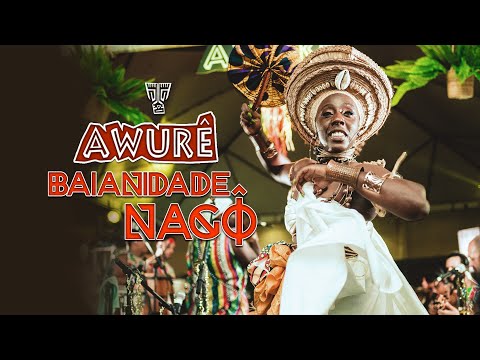 Awurê - Baianidade Nagô - Show Completo