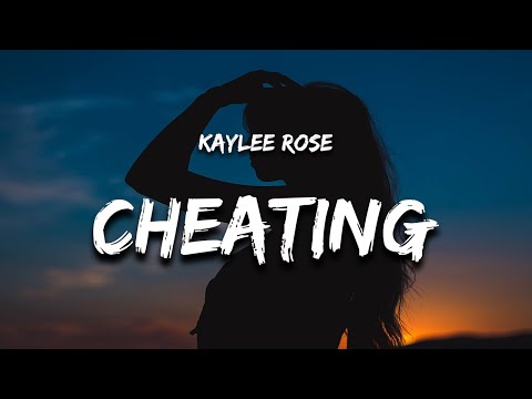 Kaylee Rose - Cheating (Lyrics)
