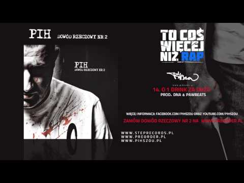 14. Pih - O jeden drink za dużo (prod. DNA & Pawbeats)