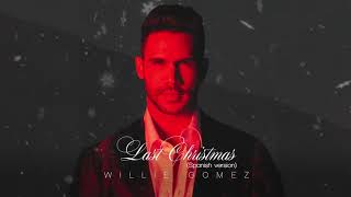 Musik-Video-Miniaturansicht zu Last Christmas (Spanish Version) Songtext von Willie Gomez