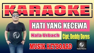 Download lagu HATI YANG KECEWA KARAOKE NAFA URBACH - CIPT DEDDY DORES | MUSIK KEYBOARD mp3