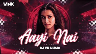 Aayi Nai -(Dj Remix ) | Dj Vk Music Prayagraj | Shraddha Kapoor | Rajkummar Rao | Stree 2