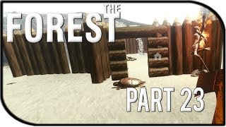 The Forest Gameplay Part 23 - Finished Fort!