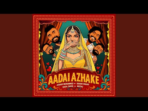 Aadai Azhake Lyrics – Hanan Shaah | Jubair Muhammed
