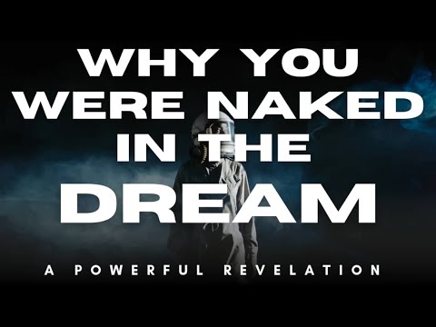 Why You See Yourself Naked or Not Properly Dressed in a Dream #prayer #dream