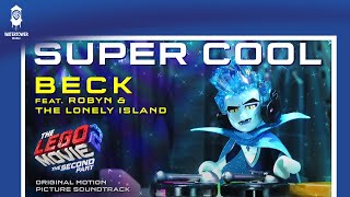 The LEGO Movie 2 - Super Cool - Beck feat. Robyn & The Lonely Island (Official)