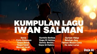 Download lagu 10 Lagu Iwan Salman Paling Menyentuh Hati | Nostalgia Cinta & Kehidupan #viral #vibes  mp3