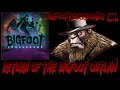 Return Of The Bigfoot Outlaw Bigfoot Crossroads Ep 144